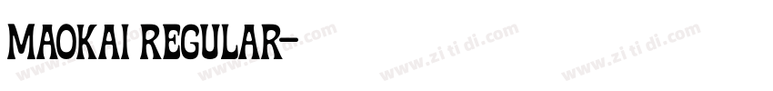 Maokai Regular字体转换 Maokai Regular字体转换